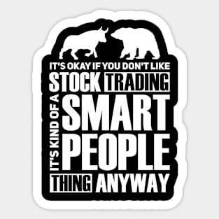 Stock Traders Are Smart People Sticker